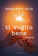 Ti voglio bene. #poesie Libro di  Francesco Sole