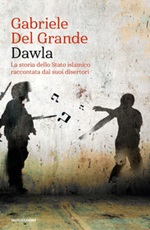 Dawla. La storia dello Stato islamico raccontata dai suoi disertori Libro di  Gabriele Del Grande