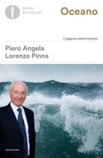 Oceano. Il gigante addormentato Libro di  Piero Angela, Lorenzo Pinna