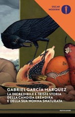 La incredibile e triste storia della candida Eréndira e della sua nonna snaturata Libro di  Gabriel García Márquez