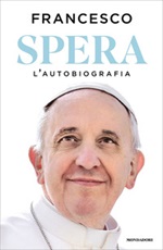 Spera. L'autobiografia Libro di Francesco (Jorge Mario Bergoglio)