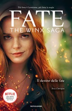 Fate. The Winx Saga. Il destino delle fate Ebook di  Ava Corrigan