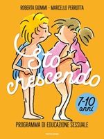 Sto crescendo. Programma di educazione sessuale 7-10 anni Ebook di  Roberta Giommi, Marcello Perrotta