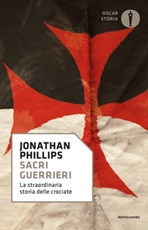 Sacri guerrieri. La straordinaria storia delle crociate Ebook di  Jonathan Phillips
