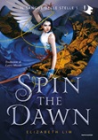 Spin the dawn Ebook di  Elizabeth Lim