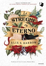Le streghe in eterno Ebook di  Alix E. Harrow