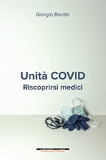 Unità Covid. Riscoprirsi medici Ebook di  Giorgio Bordin