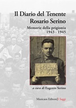Il diario del tenente Rosario Serino. Memorie della prigionia, 1943-1945 Libro di  Rosario Serino