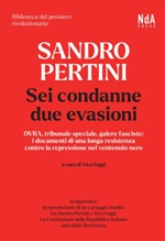 Sandro Pertini. Sei condanne due evasioni. OVRA, tribunale speciale, galere fasciste: i documenti di una lunga resistenza contro la repressione nel ventennio nero Ebook di  Sandro Pertini