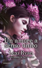 Un amore a senso unico Libro di  Lexi Ryan