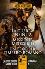 La guerra infinita-Missione impossibile-Un eroe per l'impero romano Libro di  Andrea Frediani