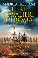 I tre cavalieri di Roma. Invasion saga Ebook di  Andrea Frediani