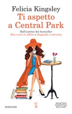 Ti aspetto a Central Park Libro di  Felicia Kingsley