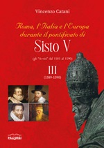 Roma, l'Italia e l'Europa durante il pontificato di Sisto V (gli «Avvisi» dal 1585 al 1590). Vol. 3: Libro di  Vincenzo Catani