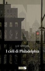 I cieli di Philadelphia Ebook di  Liz Moore