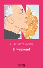 Il weekend Libro di  Charlotte Wood