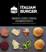 Italian Burger. Ingredienti, tecniche e strumenti per hamburger perfetti Libro di  Chiara Caprettini