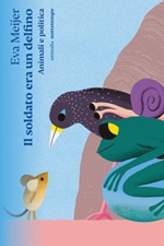 Il soldato era un delfino. Animali e politica Ebook di  Eva Meijer