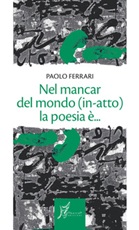 Nel mancar del mondo (in-atto) la poesia è... Ebook di  Paolo Ferrari