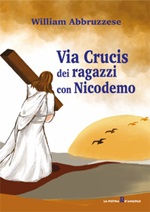 Via Crucis dei ragazzi con Nicodemo Libro di  William Abbruzzese
