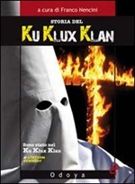 Storia del Ku Klux Klan Libro di  Franco Nencini