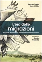 L'era delle migrazioni. Popoli in movimento nel mondo contemporaneo Libro di  Stephen Castles, Mark J. Miller