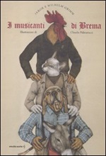 I musicanti di Brema Libro di  Jacob Grimm, Wilhelm Grimm, Claudia Palmarucci