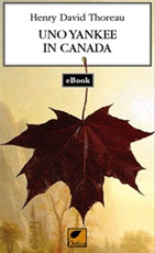 Uno yankee in Canada Ebook di  Henry David Thoreau