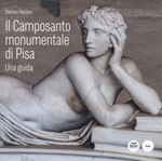 Il Camposanto monumentale di Pisa. Una guida Libro di  Stefano Renzoni