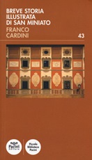 Breve storia illustrata di San Miniato Libro di  Franco Cardini