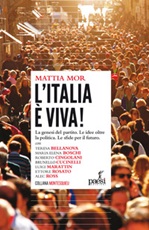 L' Italia è viva! La genesi del partito. Le idee oltre la politica. Le sfide per il futuro Ebook di  Mattia Mor