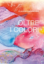 Oltre i colori Libro di  Claudia Casanovas