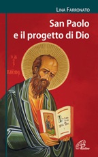 San Paolo e il progetto di Dio Libro di  Lina Farronato