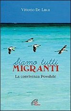 Siamo tutti migranti. La convivenza possibile Libro di  Vittorio De Luca