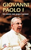 Giovanni Paolo I. Un anno con papa Luciani Libro di  Luigi Ferraresso, Loris Serafini
