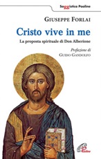 Cristo vive in me. La proposta spirituale di Don Alberione Libro di  Giuseppe Forlai