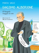 Giacomo Alberione. Il Vangelo viaggia in rete Libro di  Maria Vago