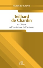 Teilhard de Chardin. La chiesa nell'evoluzione dell'universo Libro di  Antonio Galati
