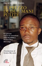Il prezzo di due mani pulite. Un giovane contro la corruzione nella Repubblica Democratica del Congo Libro di  Francesco Di Palma