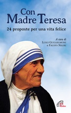 Con Madre Teresa. 24 proposte per una vita felice Libro di 