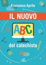 Il nuovo ABC del catechista Libro di  Francesco Aprile