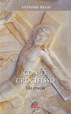 Con te Crocifisso. Via Crucis Libro di  António Rego