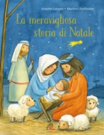La meravigliosa storia di Natale. Ediz. a colori Libro di  Annette Langen