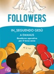 Followers. In_seguendo Gesù a Emmaus. Quaderno operativo per il terzo anno Libro di 