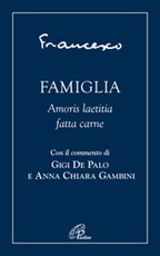 Famiglia. Amoris laetitia fatta carne Libro di Francesco (Jorge Mario Bergoglio)