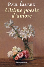 Ultime poesie d'amore Libro di  Paul Éluard