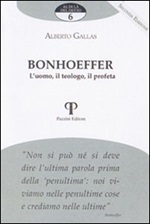 Bonhoeffer. L'uomo, il teologo, il profeta Libro di  Alberto Gallas