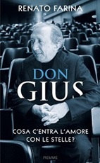 Don Gius. Cosa c'entra l'amore con le stelle? Libro di  Renato Farina