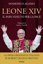 Leone XIV. Il Papa venuto per la pace Libro di  Domenico Agasso
