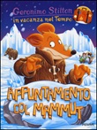Appuntamento col mammut. In vacanza nel Tempo. Ediz. illustrata